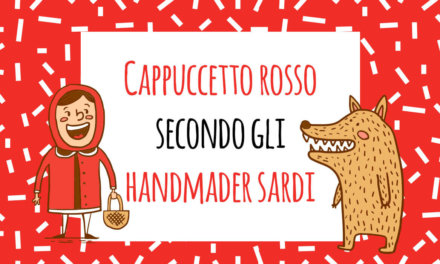 Cappuccetto Rosso secondo gli handmader sardi