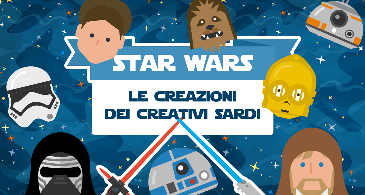 Star Wars: le creazioni dei creativi sardi