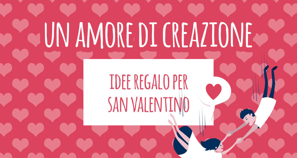 Un amore di creazione: idee regalo per San Valentino