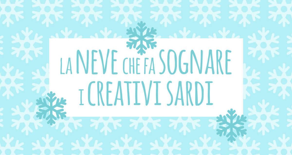 La neve che fa sognare i creativi sardi