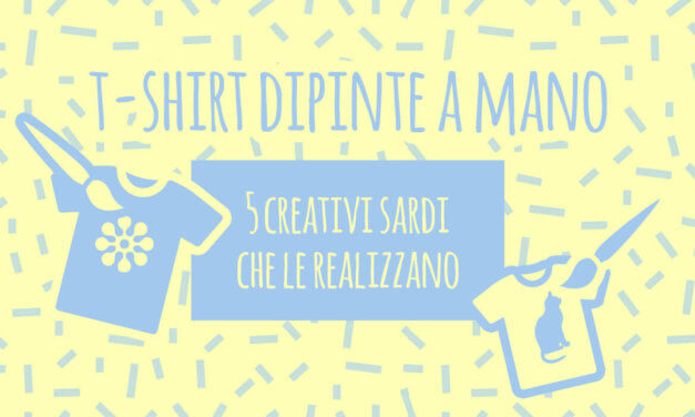 T-shirt dipinte a mano: 5 creativi sardi che le realizzano