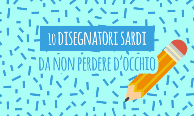 10 disegnatori sardi da non perdere d’occhio