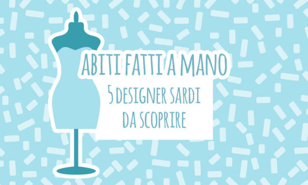 Abiti fatti a mano: 5 designer sardi da scoprire